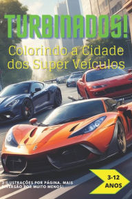 Title: Turbinados! Colorindo a Cidade dos Super Veículos, Author: Lucas Soares