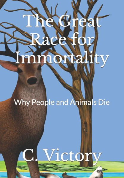 The Great Race for Immortality: Why People and Animals Die