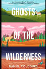 Ghosts of the Wilderness: An Everyday Guy's Search for America's Rare and Elusive Wildlife