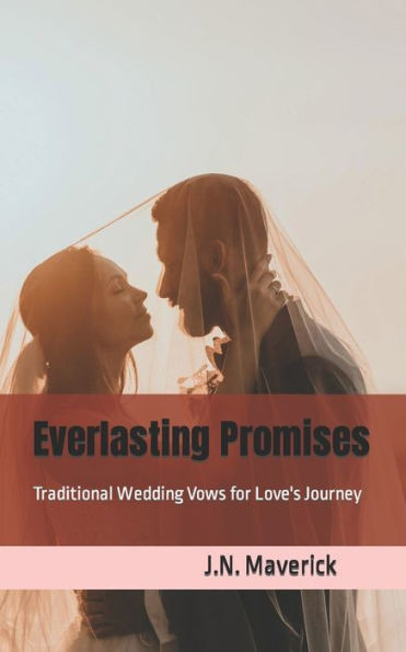 Everlasting Promises: Traditional Wedding Vows for Love's Journey