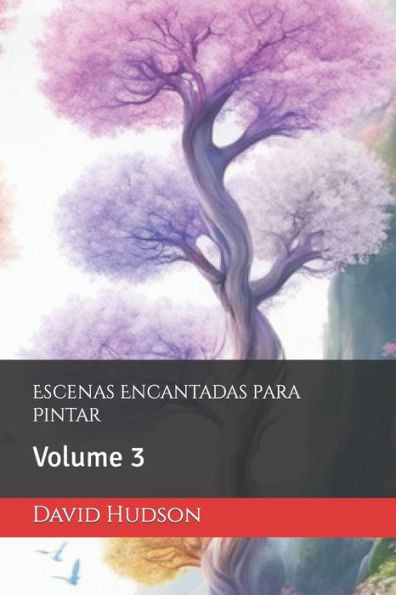 Escenas Encantadas para Pintar: Volume 3