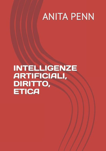 INTELLIGENZE ARTIFICIALI, DIRITTO, ETICA