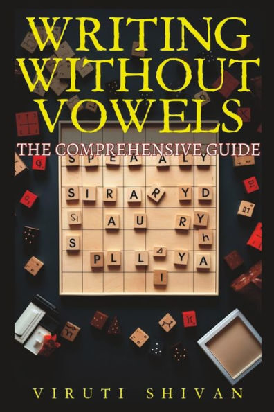 Writing Without Vowels: The Art and Craft of Consonant-Only Communication