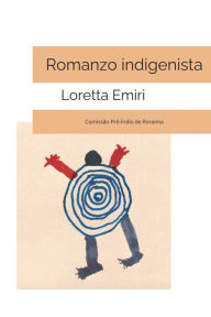 Title: Romanzo indigenista, Author: Loretta Emiri