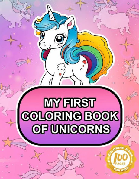 My First Coloring Book of Unicorns: Magic unicorn coloring book for children aged 2 to 5