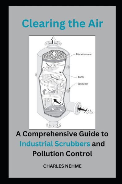 Clearing the Air: A Comprehensive Guide to Industrial Scrubbers and Pollution Control