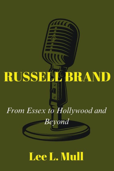 RUSSELL BRAND: From Essex to Hollywood and Beyond