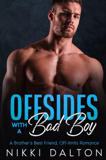 Offsides With a Bad Boy: A Brother's Best Friend, Off-limits Romance by ...