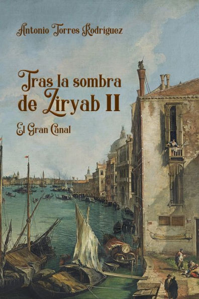 Tras la sombra de Ziryab II: El Gran Canal
