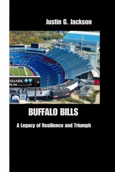 BUFFALO BILLS: A Legacy of Resilience and Triumph