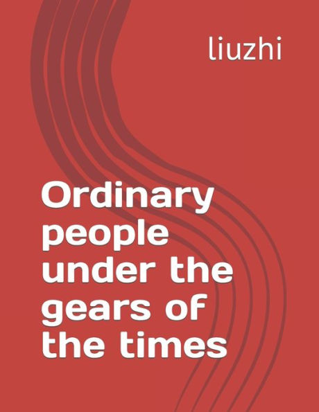 Ordinary people under the gears of the times
