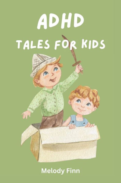 ADHD Tales For Kids: 15 Short Stories About Extraordinary Children