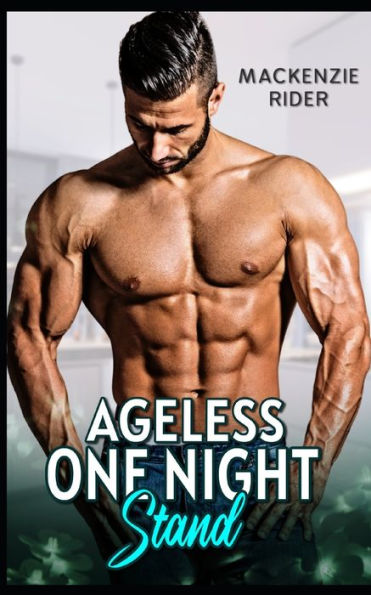 Ageless One Night Stand: A Second Chance Age Gap Romance