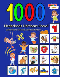Title: 1000 Nederlands Haïtiaans geïllustreerd tweetalig woordenschatboek: Kleurrijke editie, Author: Annie Schmidt