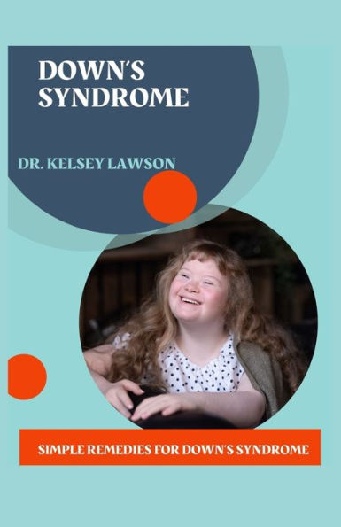 DOWN'S SYNDROME: SIMPLE REMEDIES FOR DOWN'S SYNDROME