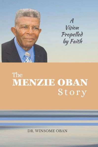 The Menzie Oban Story: A Vision Propelled by Faith