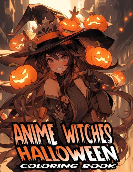 Anime Halloween Coloring Book: 50 Epic Anime Girls & Witches