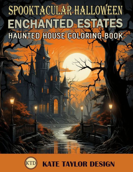 Enchanted Estates: Haunted House Coloring Book: Color Your Way through the Haunting Beauty
