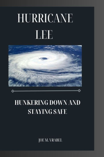 HURRICANE LEE: Hunkering down and staying safe by Joe M. Vrabel ...