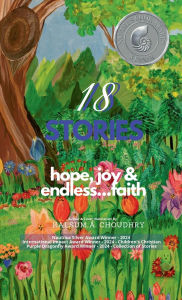 Title: 18 Stories: hope, joy & endless...faith, Author: Kalsum Choudhry