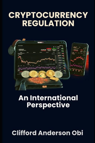 CRYPTOCURRENCY REGULATION: An International Perspective