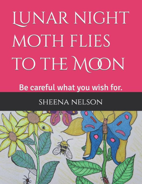 Lunar night moth flies to the Moon: Be careful what you wish for.