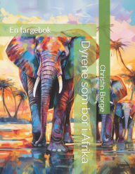 Title: Dyrene som bor i Afrika, Author: Christin Borge