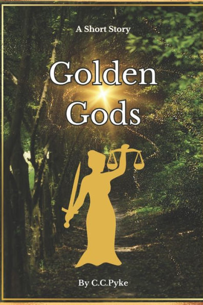 Golden Gods: A Short Story By C.C.Pyke