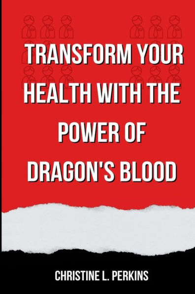 Transform Your Health With The Power Of Dragon's Blood