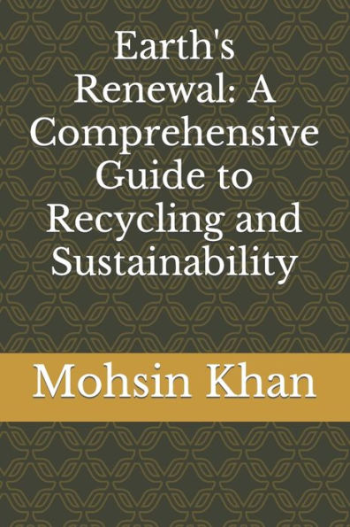 Earth's Renewal: A Comprehensive Guide to Recycling and Sustainability