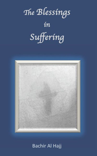 The Blessings in Suffering