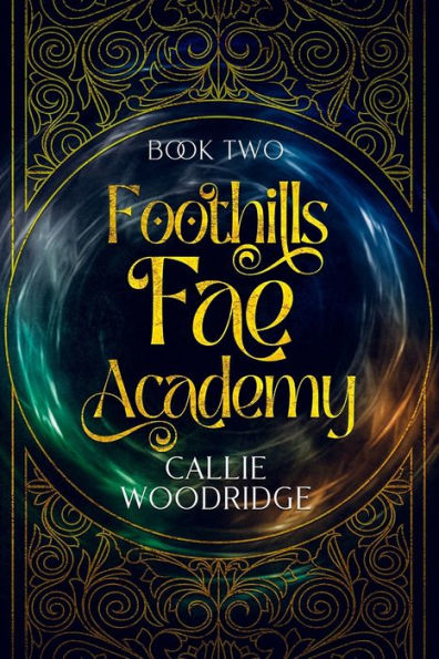 Foothills Fae Academy: Book Two