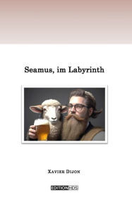Title: Seamus, im Labyrinth, Author: Xavier Dijon