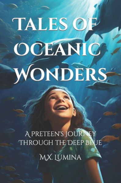 Tales of Oceanic Wonders: A Preteen's Journey Through the Deep Blue