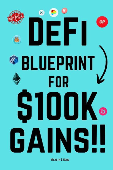 DeFi Blueprint to $100k Gains: A Decentralized Finance Guide to Wealth