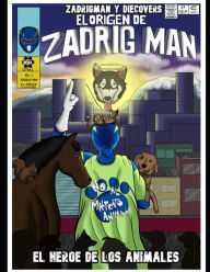 Title: Zadrigman el Origen: Mi lado mas exclusivo por fin revelado, Author: Zadrig Man