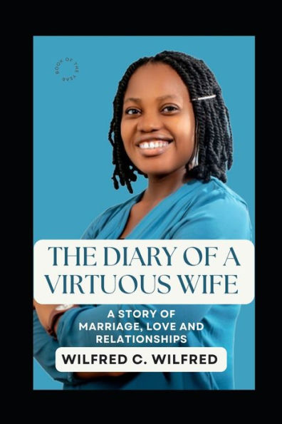 The Diary of a Virtuous Wife: A story of Marriage, Love and Relationship