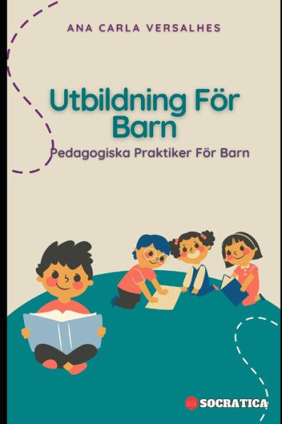 Utbildning För Barn: Pedagogiska Praktiker För Barn