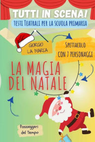 Title: Copione teatrale LA MAGIA DEL NATALE, Author: Giorgio La Marca