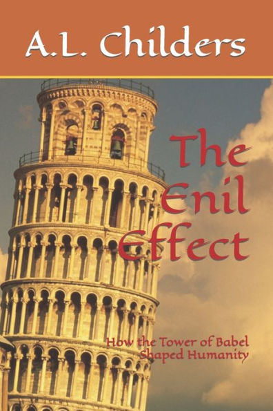 The Enil Effect: How the Tower of Babel Shaped Humanity