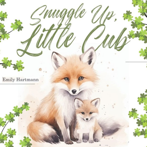 Snuggle Up, Little Cub: Children's Book About Emotions and Feelings, Toddlers, Preschool Kids