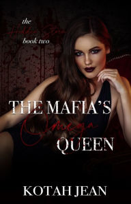 Title: The Mafia's Omega Queen: Reverse Harem Omegaverse Romance, Author: Kotah Jean