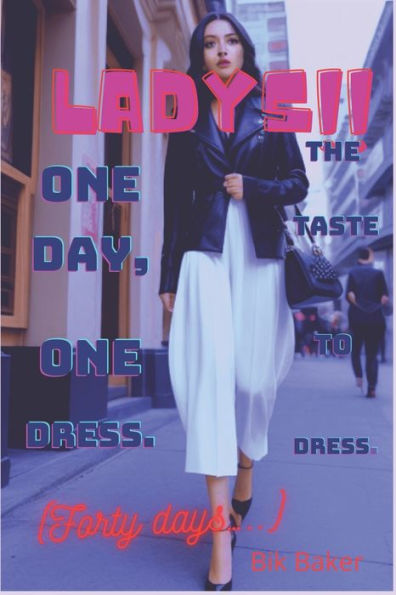 Ladys!! One Day, One Dress. (Forty days.....) The Taste To Dress.
