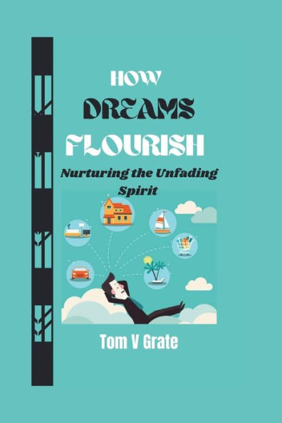 How Dreams Flourish: Nurturing the Unfading Spirit