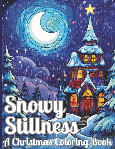Snowy Stillness: : A Christmas Coloring Book For Adults
