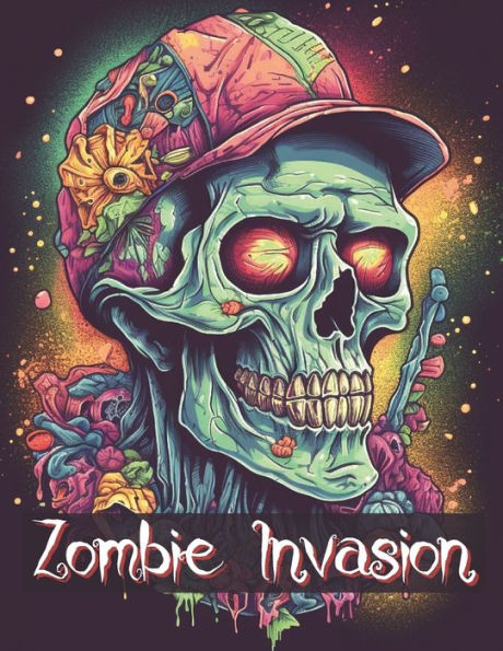 Zombie Invasion Coloring Book: A Chilling Coloring Apocalypse Horror Halloween For Adults