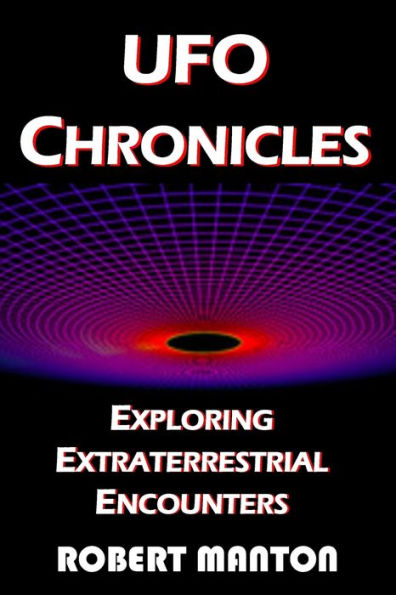 UFO Chronicles: Exploring Extraterrestrial Encounters