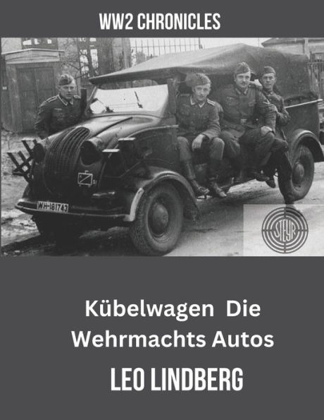 Kübelwagen: - Die Wehrmachts Autos