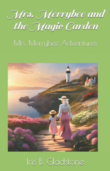 Mrs. Merrybee and the Magic Garden