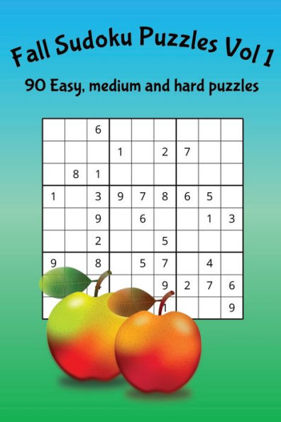 Fall Sudoku Puzzles Vol 1: 90 Easy, medium and hard puzzles